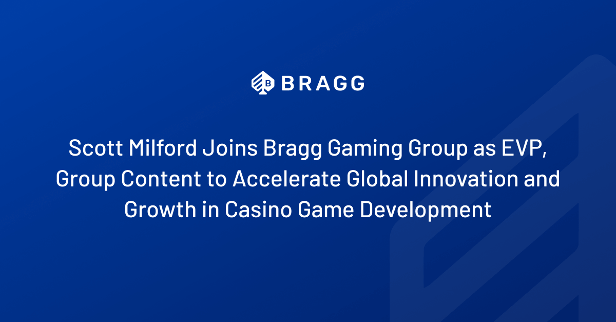 Article thumbnail image: Scott Milford Joins Bragg Gaming Group as EVP, Group Content to Accelerate Global Innovation and Growth in Casino Game Development